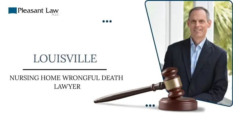 hire louisville nursing home wrongful death lawyer